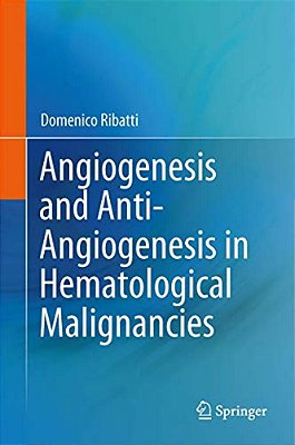 Angiogenesis And Anti-Angiogenesis In Hematological Malignancies-..