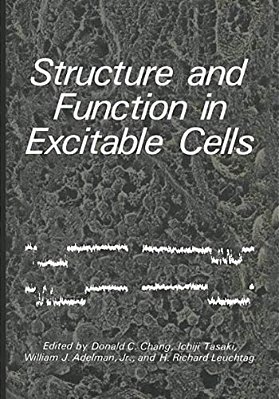 Structure And Function In Excitable Cells-..