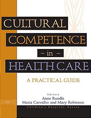 Cultural Competence In Health Care: A Practical Guide-..