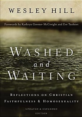 Washed And Waiting: Reflections On Christian Faithfulness And Homosexuality-..