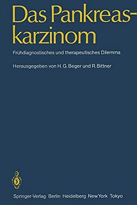 Das Pankreaskarzinom: Frühdiagnostisches Und Therapeutisches Dilemma-..