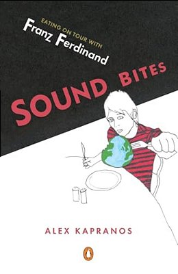 Sound Bites: Eating On Tour With Franz Ferdinand-..