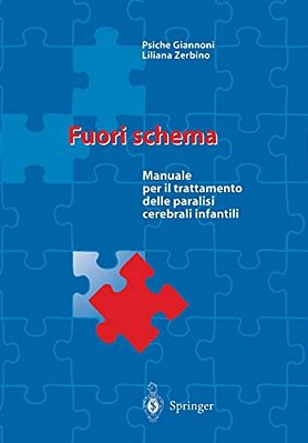 Fuori Schema: Manuale Per Il Trattamento Delle Paralisi Cerebrali Infantili-..