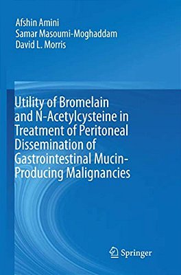 Utility Of Bromelain And N-Acetylcysteine In Treatment Of Peritoneal Dissemination Of Gastrointestinal Mucin-Producing Malignancies-..