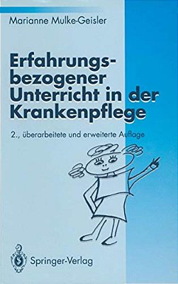 Erfahrungsbezogener Unterricht In Der Krankenpflege-..