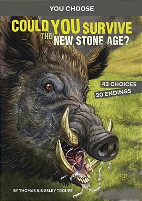 Could You Survive The New Stone Age?: An Interactive Prehistoric Adventure-..