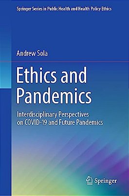 Ethics And Pandemics: Interdisciplinary Perspectives On Covid-19 And Future Pandemics-..