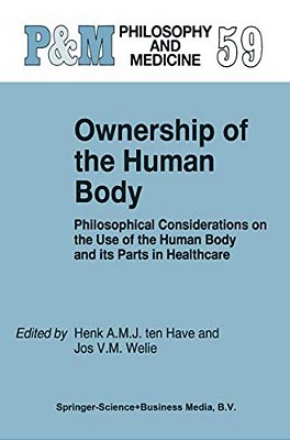 Ownership Of The Human Body: Philosophical Considerations On The Use Of The Human Body And Its Parts In Healthcare-..