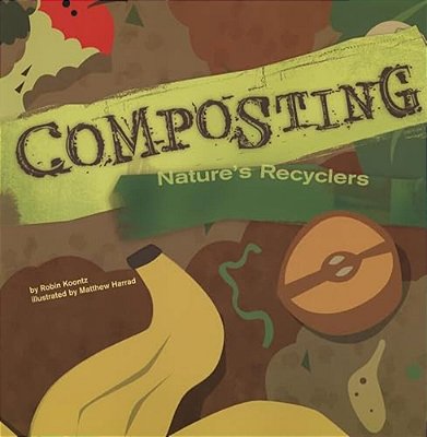 Composting: Nature's Recyclers-..
