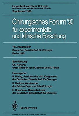 107. Kongreß Der Deutschen Gesellschaft Für Chirurgie Berlin, 17.-21. April 1990: Langenbecks Archiv Für Chirurgie Vereinigt Mit Bruns' Beiträge Für K-..