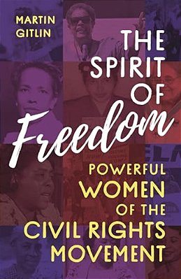 Spirit Of Freedom: Powerful Women Of The Civil Rights Movement-..