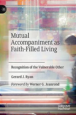 Mutual Accompaniment As Faith-Filled Living: Recognition Of The Vulnerable Other-..