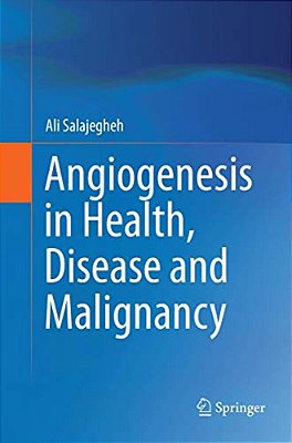 Angiogenesis In Health, Disease And Malignancy-..