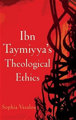 Ibn Taymiyya's Theological Ethics-..