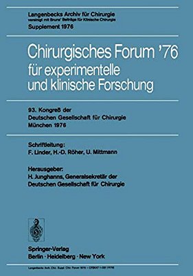 Chirurgisches Forum '76 Für Experimentelle Und Klinische Forschung: 93. Kongreß Der Deutschen Gesellschaft Für Chirurgie, München, 28. April-1. Mai 19-..