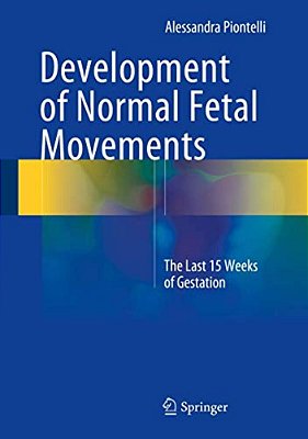 Development Of Normal Fetal Movements: The Last 15 Weeks Of Gestation-..