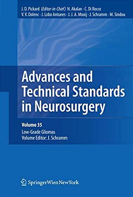 Advances And Technical Standards In Neurosurgery, Volume 35: Low-Grade Gliomas-..