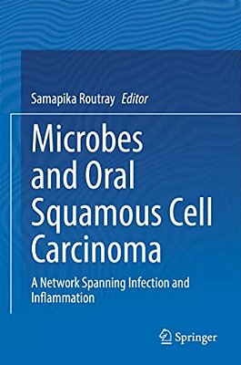 Microbes And Oral Squamous Cell Carcinoma: A Network Spanning Infection And Inflammation-..