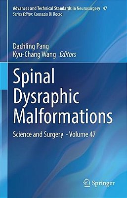 Spinal Dysraphic Malformations: Science And Surgery - Volume 47-..