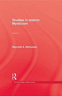 Studies In Islamic Mysticism: Volume II-..