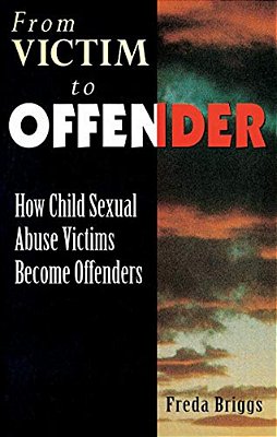 From Victim To Offender: How Child Sexual Abuse Victims Become Offenders-..