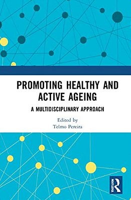 Promoting Healthy And Active Ageing: A Multidisciplinary Approach-..