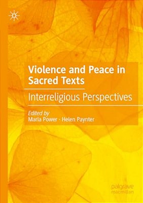 Violence And Peace In Sacred Texts: Interreligious Perspectives-..