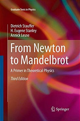 From Newton To Mandelbrot: A Primer In Theoretical Physics-..