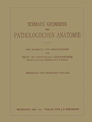 Schmaus' Grundriss Der Pathologischen Anatomie-..