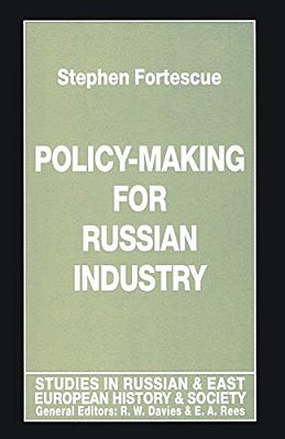 Policy-Making For Russian Industry-..
