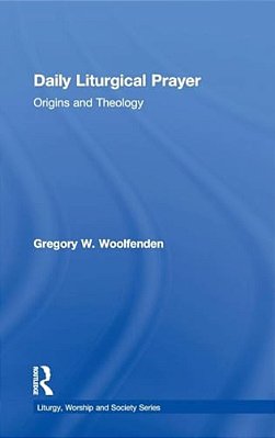 Daily Liturgical Prayer: Origins And Theology-..