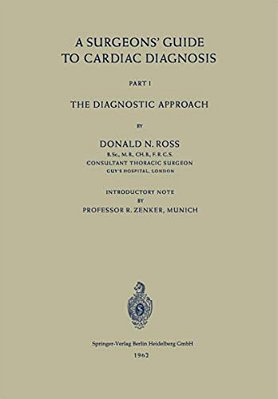 A Surgeons' Guide To Cardiac Diagnosis: Part 1: The Diagnostic Approach-..