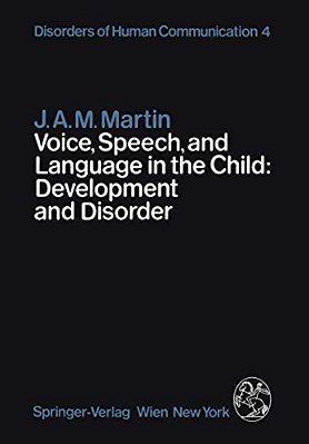 Voice, Speech, And Language In The Child: Development And Disorder-..