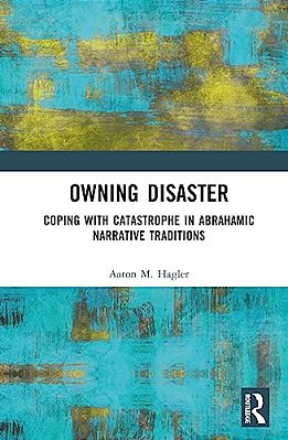 Owning Disaster: Coping With Catastrophe In Abrahamic Narrative Traditions-..