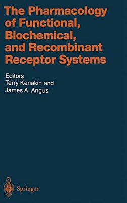 The Pharmacology Of Functional, Biochemical, And Recombinant Receptor Systems-..