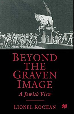 Beyond The Graven Image: A Jewish View-..