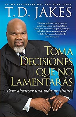 Toma Decisiones Que No Lamentarás (Making Great Decisions)-..
