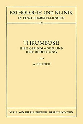 Thrombose: Ihre Grundlagen Und Ihre Bedeutung-..