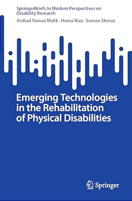 Emerging Technologies In The Rehabilitation Of Physical Disabilities-..