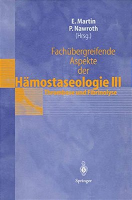 Fachübergreifende Aspekte Der Hämostaseologie III: 5. Heidelberger Symposium Über Hämostase In Der Anästhesie, 19.-20. Juni 1997-..