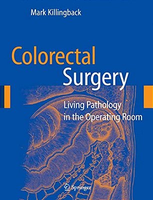 Colorectal Surgery: Living Pathology In The Operating Room-..