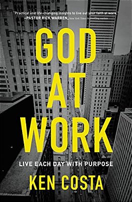 God At Work: Live Each Day With Purpose-..