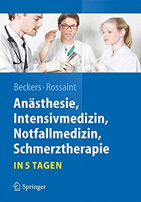 Anästhesie, Intensivmedizin, Notfallmedizin, Schmerztherapie.... In 5 Tagen-..