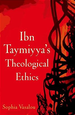 Ibn Taymiyya's Theological Ethics-..
