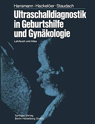 Ultraschalldiagnostik In Geburtshilfe Und Gynäkologie: Lehrbuch Und Atlas-..