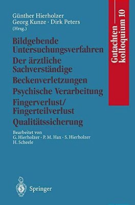 Gutachtenkolloquium 10: Bildgebende Untersuchungsverfahren Der Ärztliche Sachverständige Beckenverletzungen Psychische Verarbeitung Fingerverlust/Fing-..