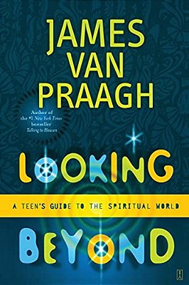 Looking Beyond: A Teen's Guide To The Spiritual World-..