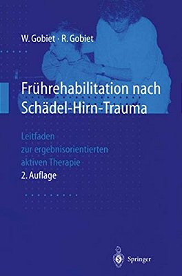 Frührehabilitation Nach Schädel-Hirn-trauma: Leitfaden Zur Ergebnisorientierten Aktiven Therapie-..
