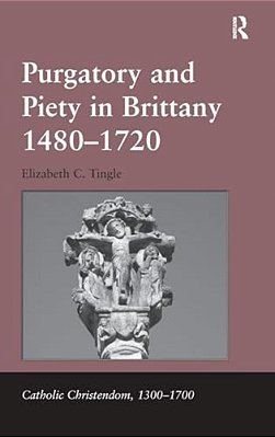 Purgatory And Piety In Brittany 1480-1720-..