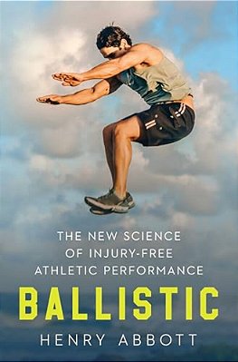 Ballistic: The New Science Of Injury-Free Athletic Performance-..